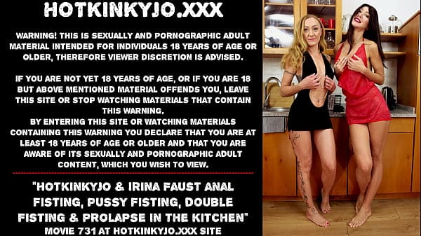 Hotkinkyjo & Irina Faust anal fisting, pussy fisting, double fisting & prolapse in the kitchen
